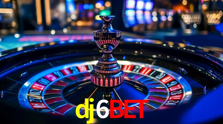 dj6bet: Jogos de Caça-Níqueis-Altas Recompensas, Roleta-Velocidade, Blackjack-Desafios Máximos
