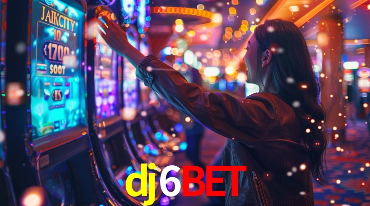 dj6bet: Jogos de Caça-Níqueis-Altas Recompensas, Roleta-Velocidade, Blackjack-Desafios Máximos